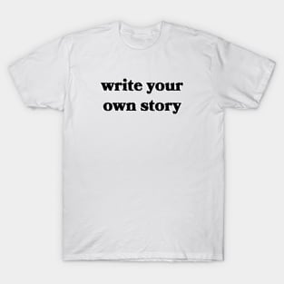 Write Your Own Story T-Shirt